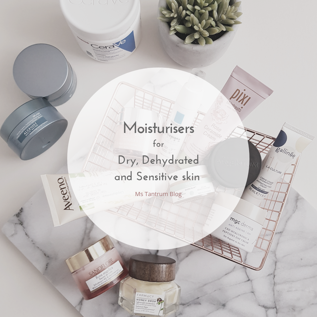 Moisturisers for dry, dehydrated and sensitive skin - Ms Tantrum Blog